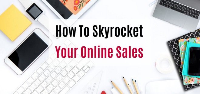 how to skyrocket your online sales
