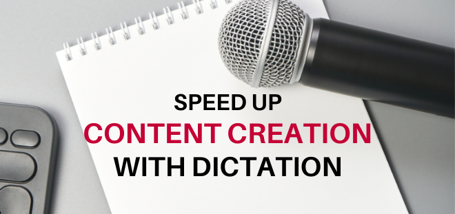 speed up content creation with dictation