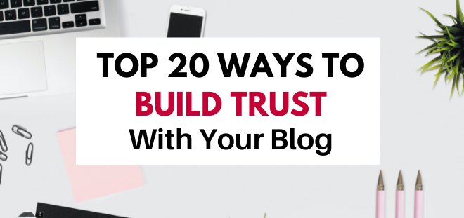 how to build trust with your blog