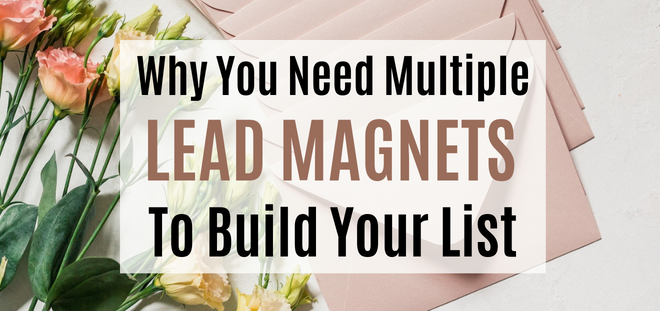 Why you need multiple lead magnets to build a list