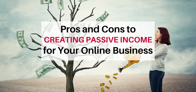 passive income pros and cons